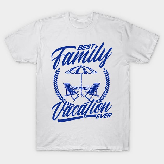 Best Family Vacation Ever Holiday Family Vacation T-Shirt by Toeffishirts